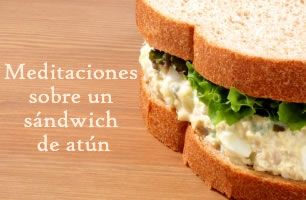 Meditaciones sobre un sándwich de atún